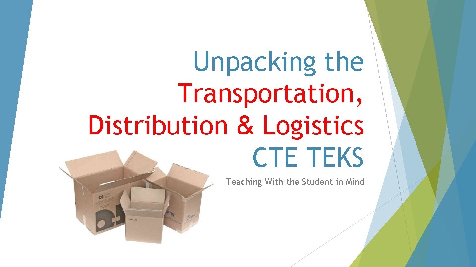 Unpacking the Transportation, Distribution & Logistics CTE TEKS Teaching With the Student in Mind