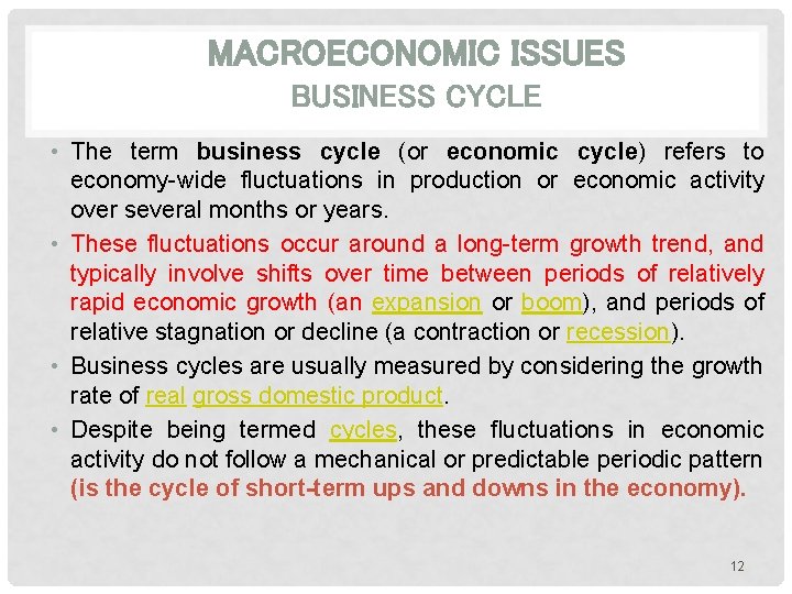MACROECONOMIC ISSUES BUSINESS CYCLE • The term business cycle (or economic cycle) refers to