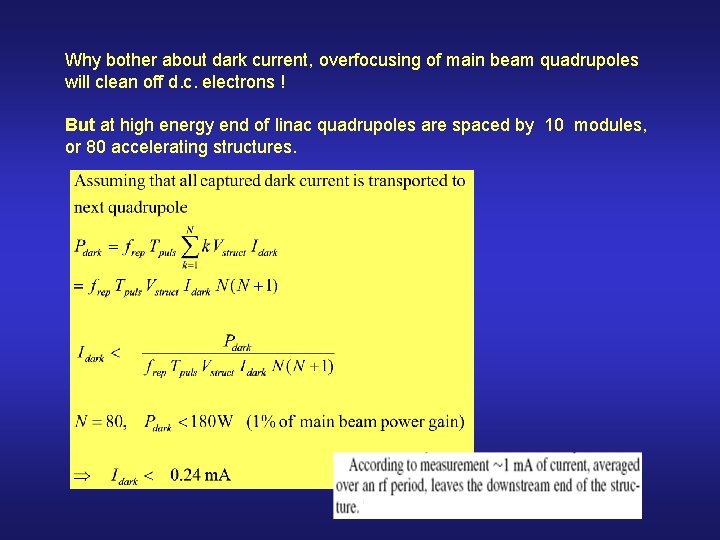 Why bother about dark current, overfocusing of main beam quadrupoles will clean off d.