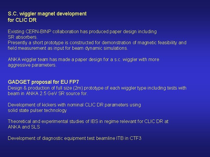 S. C. wiggler magnet development for CLIC DR Existing CERN-BINP collaboration has produced paper