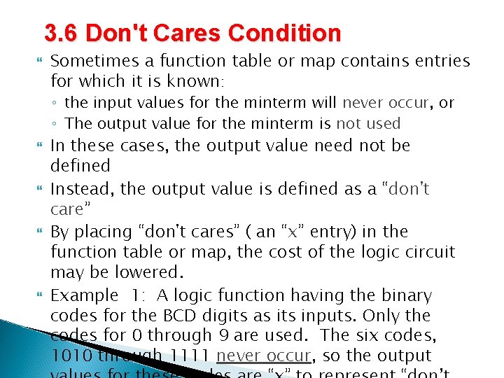 3. 6 Don't Cares Condition Sometimes a function table or map contains entries for