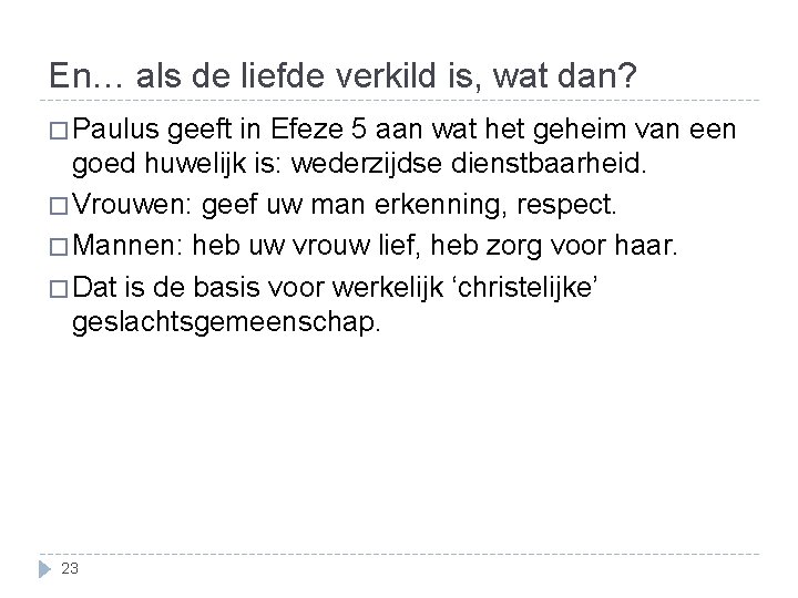 En… als de liefde verkild is, wat dan? � Paulus geeft in Efeze 5