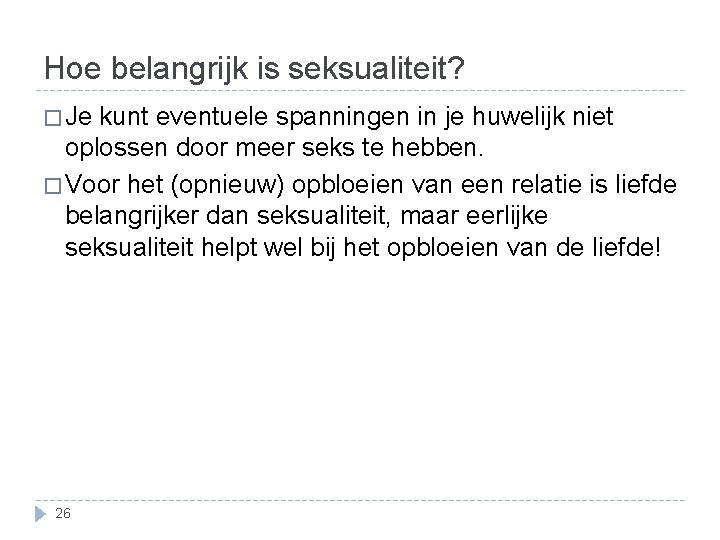 Hoe belangrijk is seksualiteit? � Je kunt eventuele spanningen in je huwelijk niet oplossen