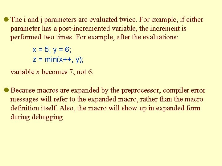 The i and j parameters are evaluated twice. For example, if either parameter has