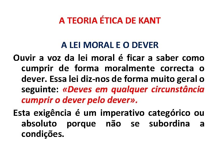 A TEORIA ÉTICA DE KANT A LEI MORAL E O DEVER Ouvir a voz