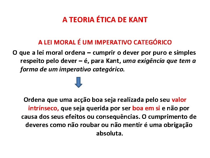 A TEORIA ÉTICA DE KANT A LEI MORAL É UM IMPERATIVO CATEGÓRICO O que