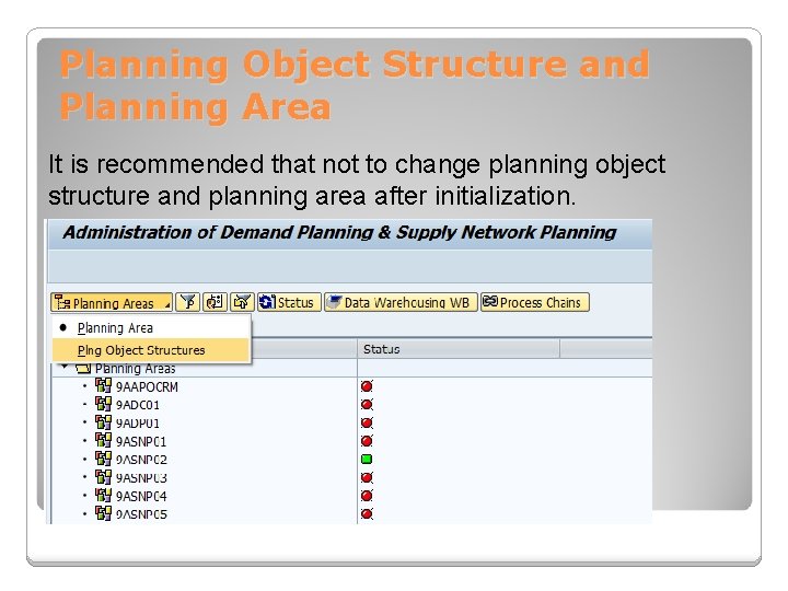 Planning Object Structure and Planning Area It is recommended that not to change planning