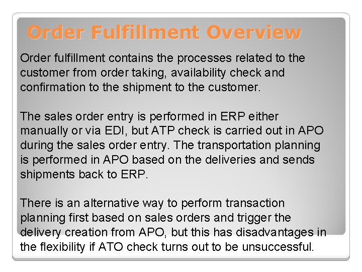 Order Fulfillment Overview Order fulfillment contains the processes related to the customer from order