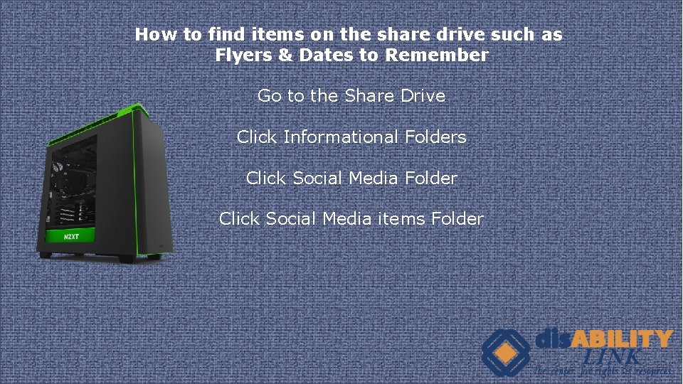 How to find items on the share drive such as Flyers & Dates to