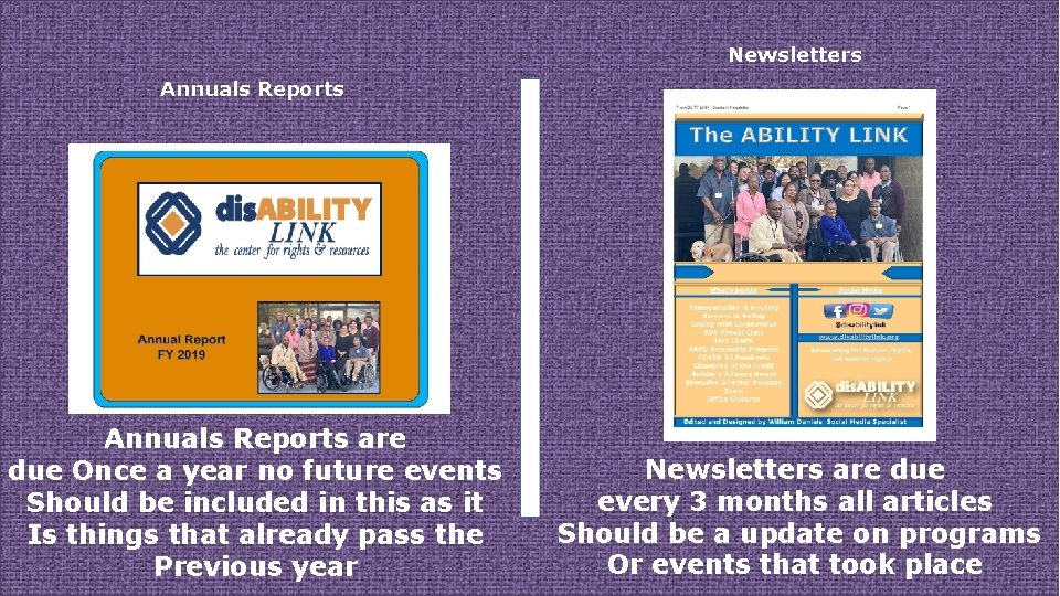 Newsletters Annuals Reports are due Once a year no future events Should be included