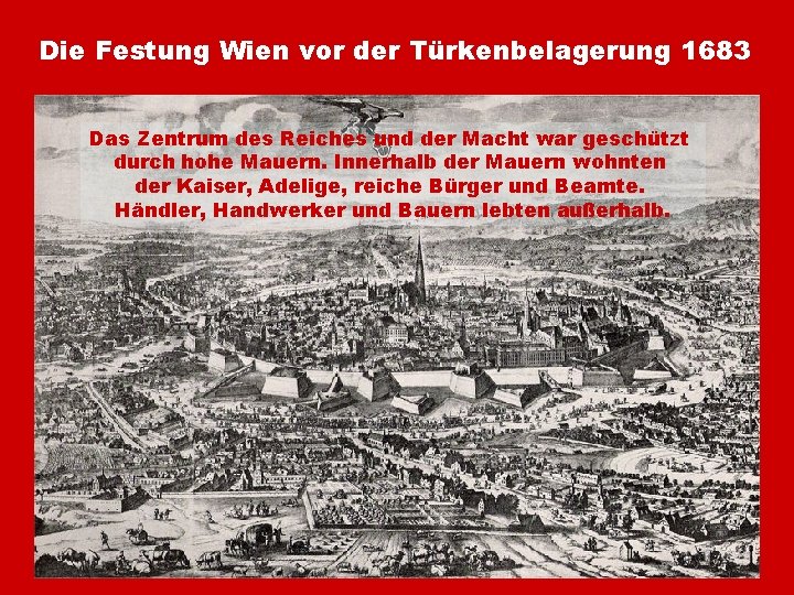 Die Festung Wien vor der Türkenbelagerung 1683 Das Zentrum des Reiches und der Macht