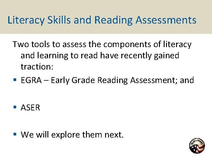 Literacy Skills and Reading Assessments Two tools to assess the components of literacy and