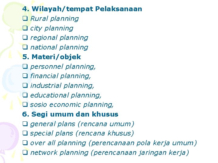 4. Wilayah/tempat Pelaksanaan q Rural planning q city planning q regional planning q national