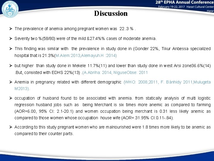 Discussion Ø The prevalence of anemia among pregnant women was 22. . 3 %.