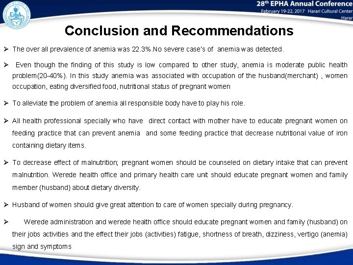 Conclusion and Recommendations Ø The over all prevalence of anemia was 22. 3%. No