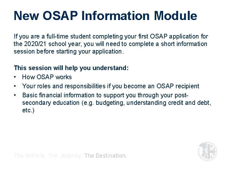 New OSAP Information Module If you are a full-time student completing your first OSAP New OSAP Information Module If you are a full-time student completing your first OSAP