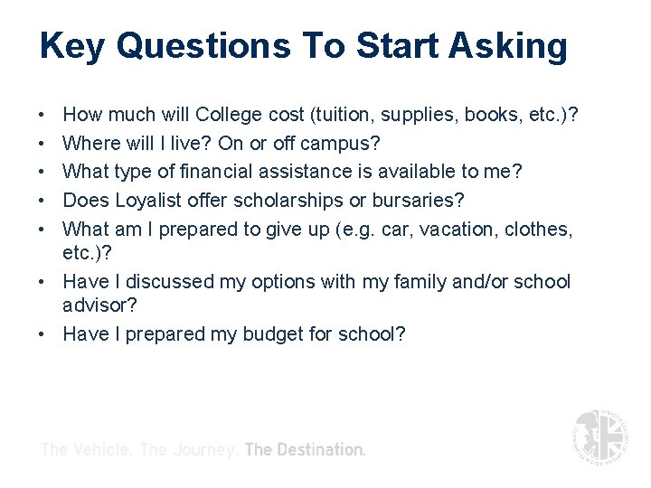 Key Questions To Start Asking • • • How much will College cost (tuition, Key Questions To Start Asking • • • How much will College cost (tuition,