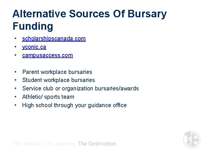 Alternative Sources Of Bursary Funding • scholarshipscanada. com • yconic. ca • campusaccess. com Alternative Sources Of Bursary Funding • scholarshipscanada. com • yconic. ca • campusaccess. com