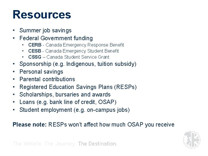 Resources • Summer job savings • Federal Government funding • • • CERB - Resources • Summer job savings • Federal Government funding • • • CERB -