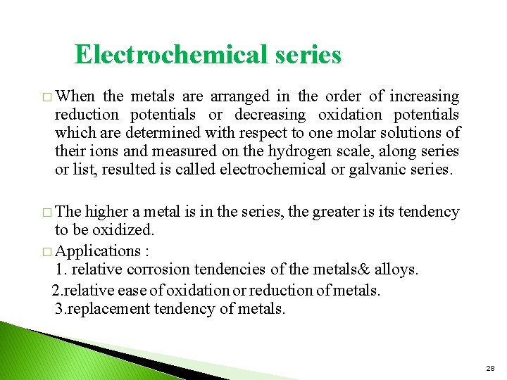 Electrochemical series � When the metals are arranged in the order of increasing reduction