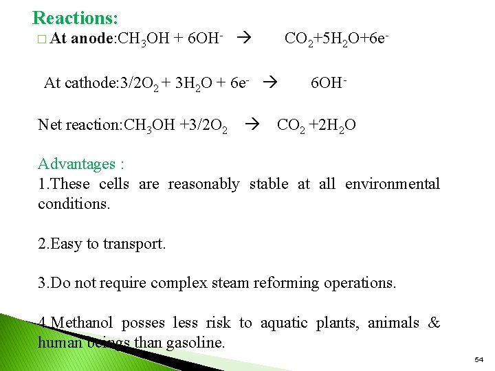 Reactions: � At anode: CH 3 OH + 6 OH- CO 2+5 H 2