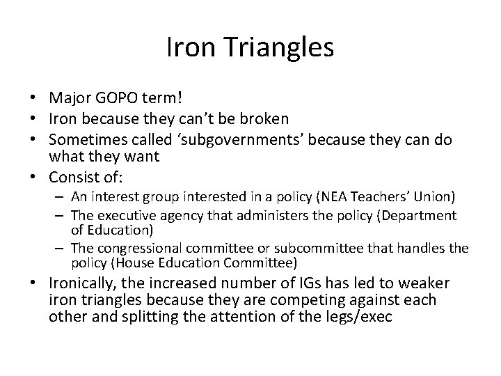 Iron Triangles • Major GOPO term! • Iron because they can’t be broken •