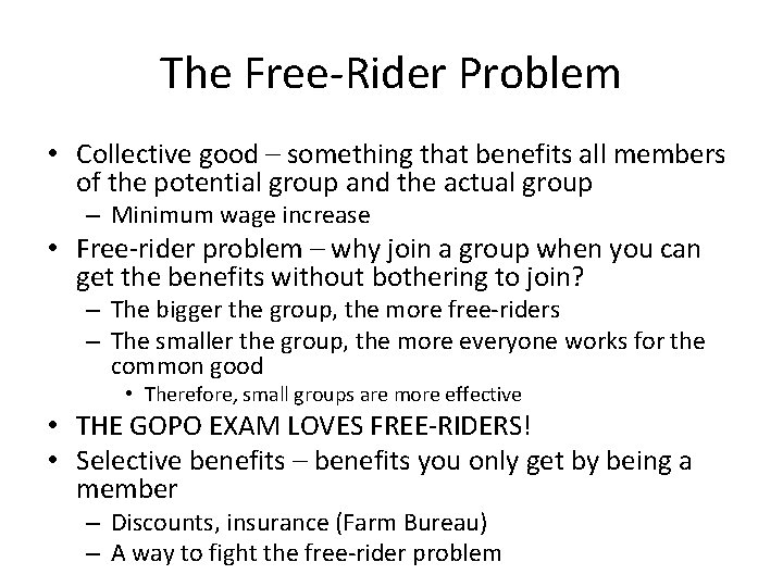 The Free-Rider Problem • Collective good – something that benefits all members of the