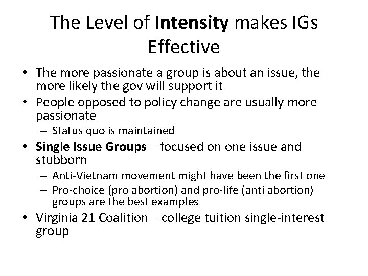 The Level of Intensity makes IGs Effective • The more passionate a group is