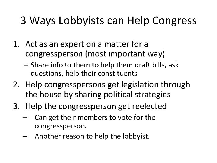 3 Ways Lobbyists can Help Congress 1. Act as an expert on a matter