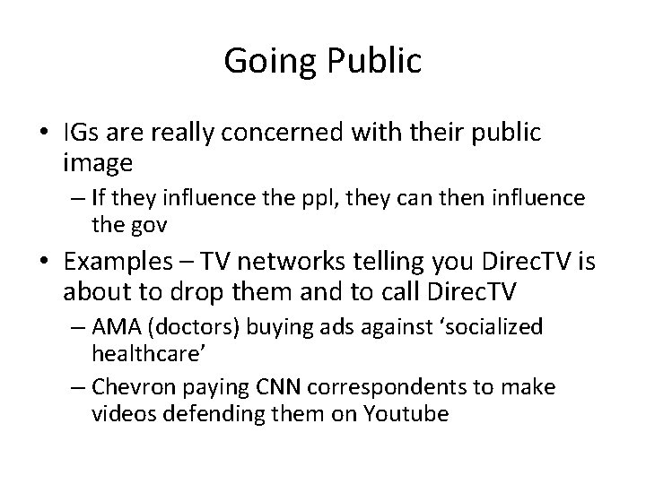 Going Public • IGs are really concerned with their public image – If they