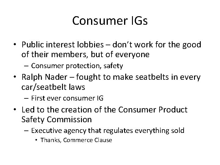 Consumer IGs • Public interest lobbies – don’t work for the good of their