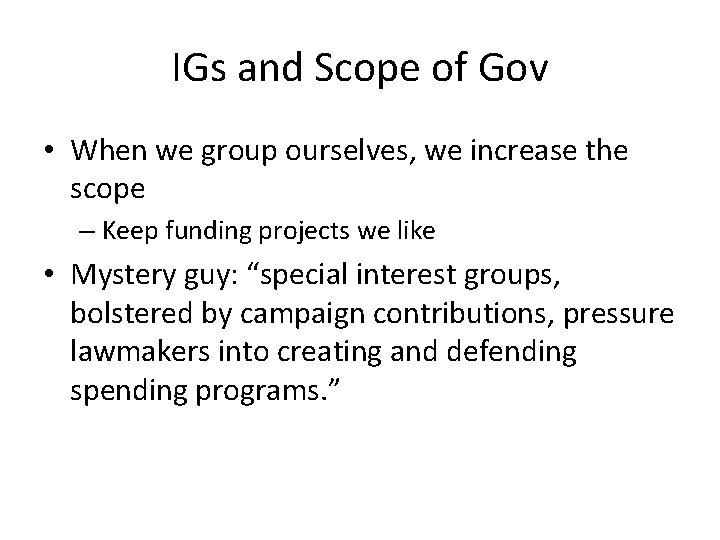IGs and Scope of Gov • When we group ourselves, we increase the scope