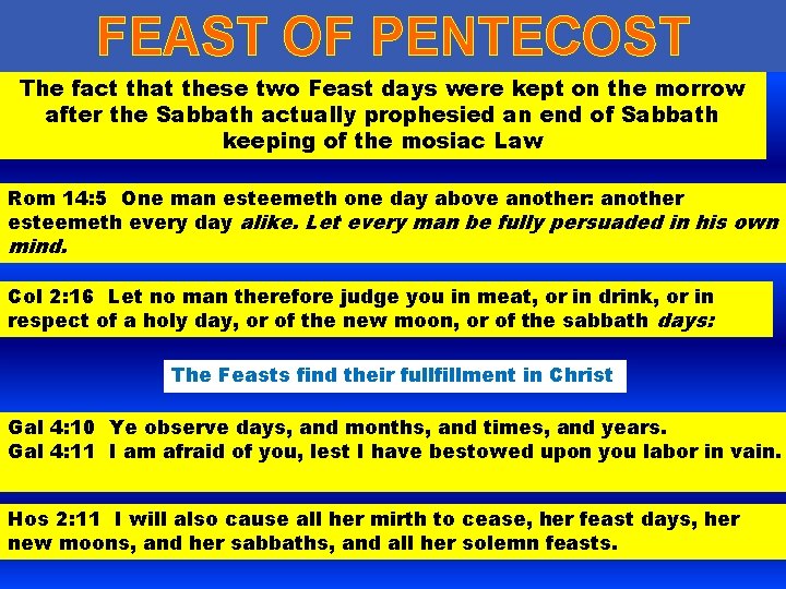 FEAST OF PENTECOST The fact that these two Feast days were kept on the FEAST OF PENTECOST The fact that these two Feast days were kept on the
