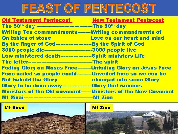 FEAST OF PENTECOST Old Testament Pentecost New Testament Pentecost The 50 th day -----------------The