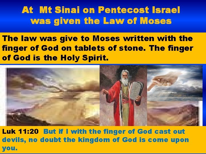 At Mt Sinai on Pentecost Israel was given the Law of Moses The law