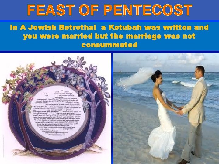 FEAST OF PENTECOST In A Jewish Betrothal a Ketubah was written and you were