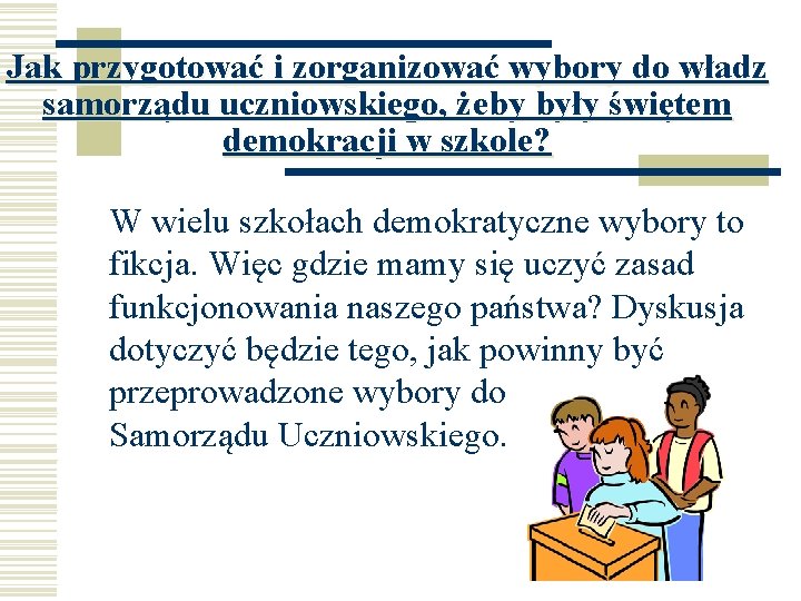 Jak przygotować i zorganizować wybory do władz samorządu uczniowskiego, żeby były świętem demokracji w