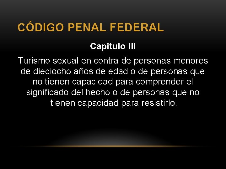 CÓDIGO PENAL FEDERAL Capitulo III Turismo sexual en contra de personas menores de dieciocho