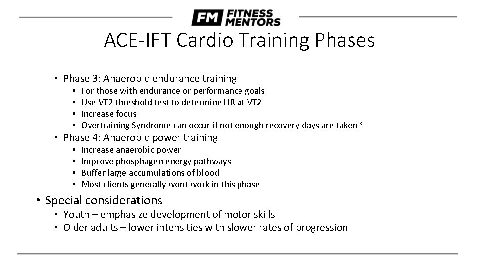 ACE-IFT Cardio Training Phases • Phase 3: Anaerobic-endurance training • • For those with