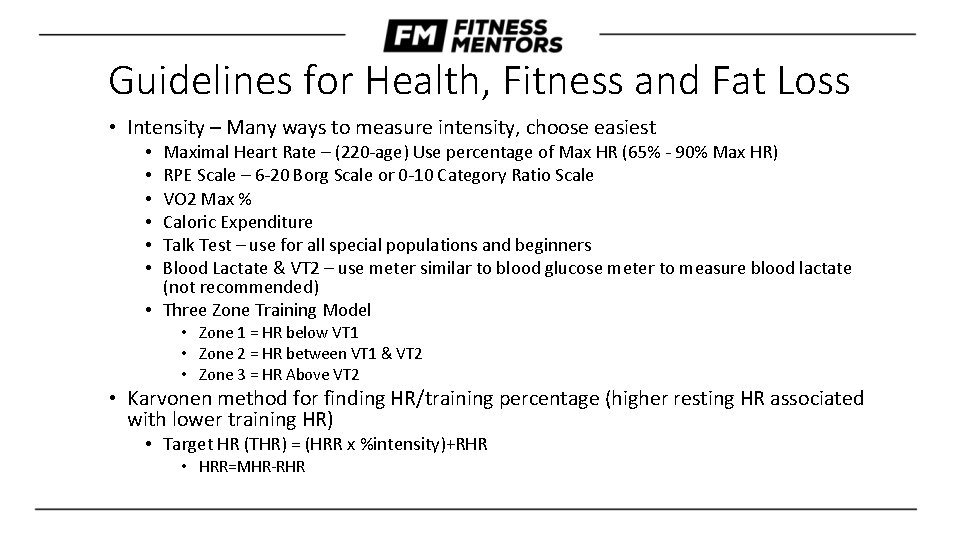 Guidelines for Health, Fitness and Fat Loss • Intensity – Many ways to measure