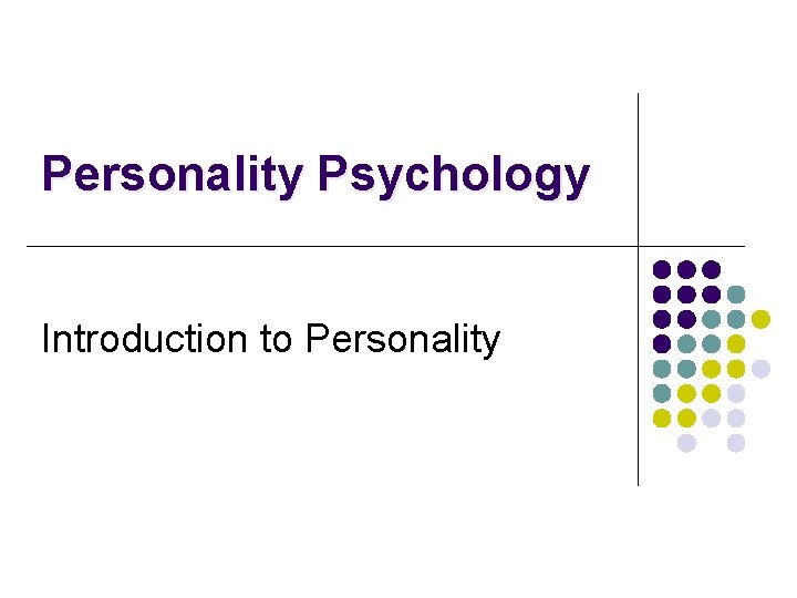Personality Psychology Introduction to Personality 
