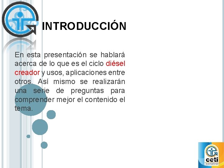 INTRODUCCIÓN En esta presentación se hablará acerca de lo que es el ciclo diésel