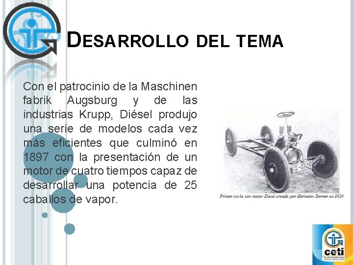 DESARROLLO DEL TEMA Con el patrocinio de la Maschinen fabrik Augsburg y de las