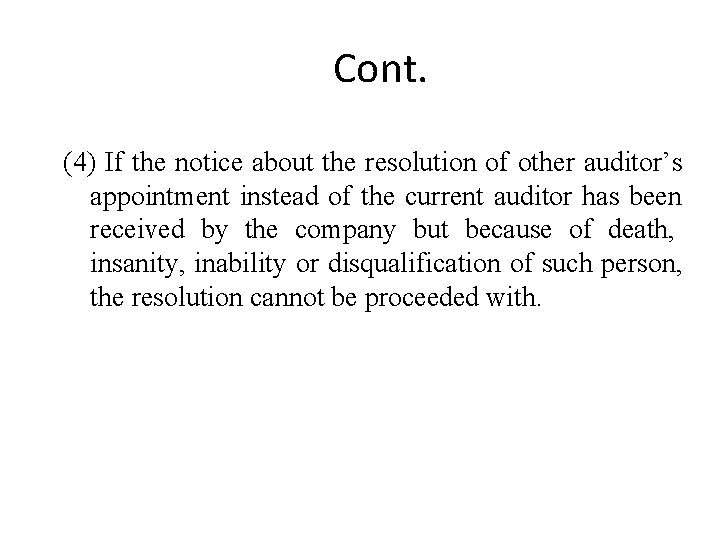 Cont. (4) If the notice about the resolution of other auditor’s appointment instead of