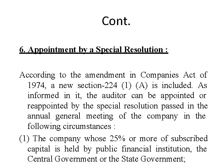 Cont. 6. Appointment by a Special Resolution : According to the amendment in Companies