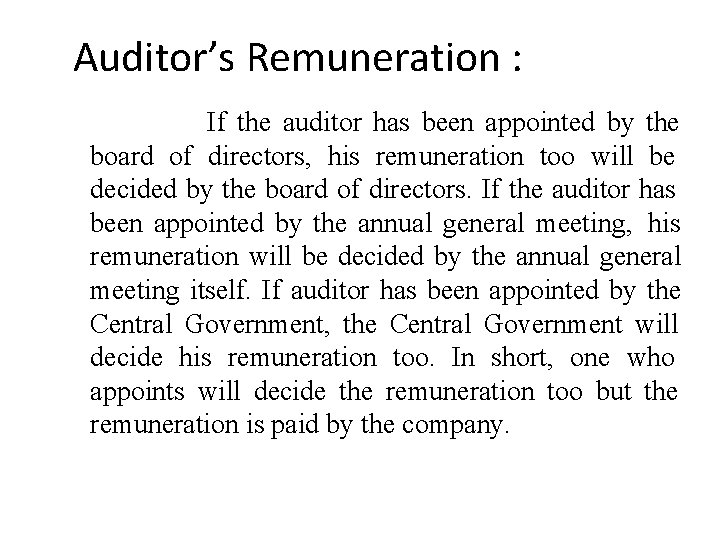 Auditor’s Remuneration : If the auditor has been appointed by the board of directors,