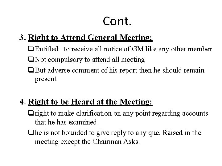 Cont. 3. Right to Attend General Meeting: Entitled to receive all notice of GM