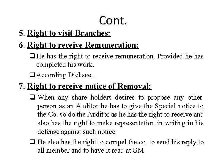 Cont. 5. Right to visit Branches: 6. Right to receive Remuneration: He has the