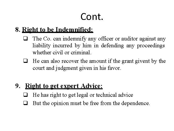 Cont. 8. Right to be Indemnified: The Co. can indemnify any officer or auditor
