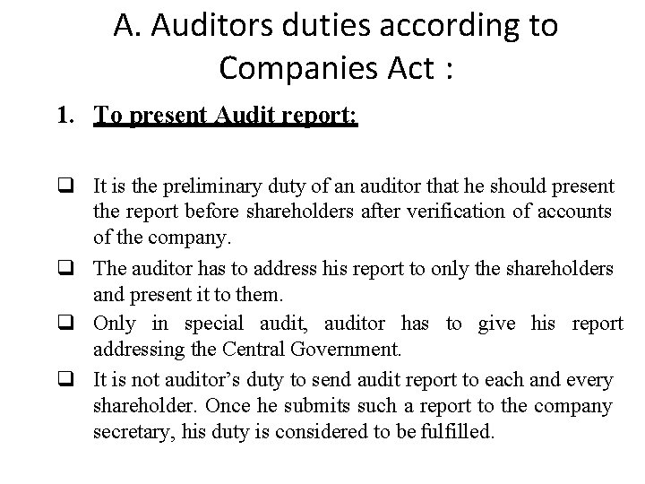 A. Auditors duties according to Companies Act : 1. To present Audit report: It